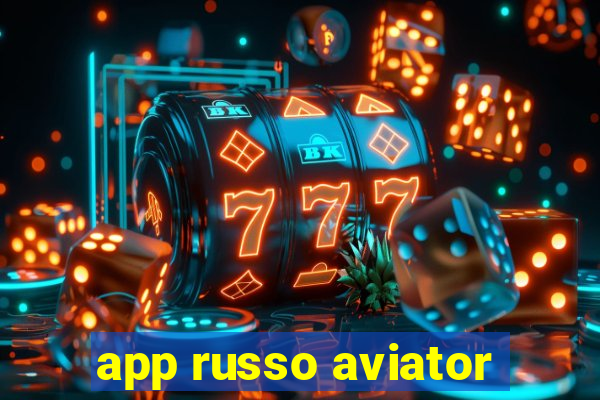 app russo aviator